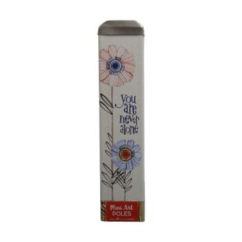 You Are Never Alone Mini Art Pole